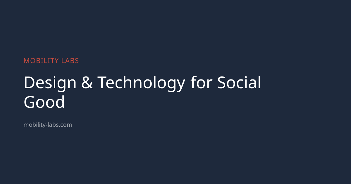 Mobility Labs — Design & Technology for Social Good